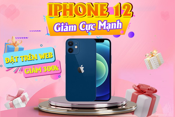 iPhone 12 Giảm Giá Mạnh, Chốt Đơn Ngay! 